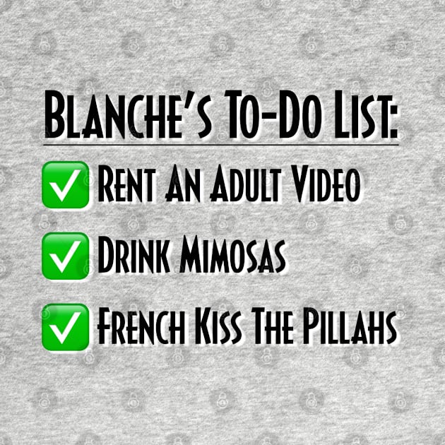 Blanche's To-Do List by Golden Girls Quotes